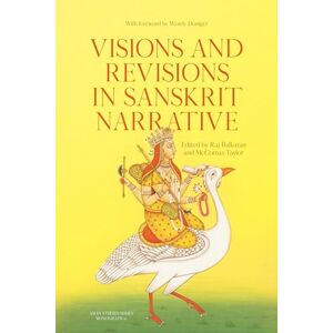 Philosophy Visions and Revisions in Sanskrit Narrative: Studies in the Sanskrit Epics and Purāṇas: 19 (Asian Studies Series) Philosophy Visions and Revisions in Sanskrit Narrative: Studies in the Sanskrit Epics and Purāṇas: 19 (Asian Studies Series)