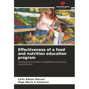 Adnan Nasser, Leila Effectiveness of a food and nutrition education program: Increased consumption of vegetables and fruits by schoolchildren Adnan Nasser, Leila Effectiveness of a food and nutrition education program: Increased consumption of vegetables and fruits by schoolchildren