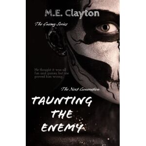 Clayton, M.E. Taunting the Enemy (The Enemy Series) Clayton, M.E. Taunting the Enemy (The Enemy Series)