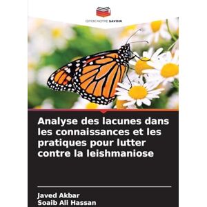 Akbar, Javed Analyse des lacunes dans les connaissances et les pratiques pour lutter contre la leishmaniose Akbar, Javed Analyse des lacunes dans les connaissances et les pratiques pour lutter contre la leishmaniose