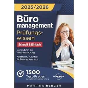 Berger, Martina Büromanagement Prüfungswissen Schnell & Einfach: 1500 Test-Fragen zur optimalen Vorbereitung Sicher durch die Abschlussprüfung Kaufmann / Kauffrau für Büromanagement Berger, Martina Büromanagement Prüfungswissen Schnell & Einfach: 1500 Test-Fragen zur optimalen Vorbereitung Sicher durch die Abschlussprüfung Kaufmann / Kauffrau für Büromanagement