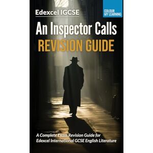 My Learning, Colour Edexcel IGCSE An Inspector Calls Revision Guide: A Complete Exam Revision for Edexcel International GCSE English Literature: A Complete Revision Guide ... Complete Edexcel IGCSE Revision Series) My Learning, Colour Edexcel IGCSE An Inspector Calls Revision Guide: A Complete Exam Revision for Edexcel International GCSE English Literature: A Complete Revision Guide ... Complete Edexcel IGCSE Revision Series)