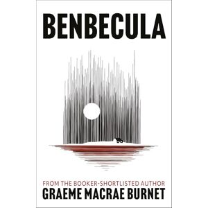 Graeme Macrae Burnet Benbecula: Darkland Tales Graeme Macrae Burnet Benbecula: Darkland Tales