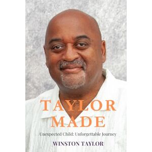 Taylor MADE: Unexpected Child, Unforgettable Journey Taylor MADE: Unexpected Child, Unforgettable Journey