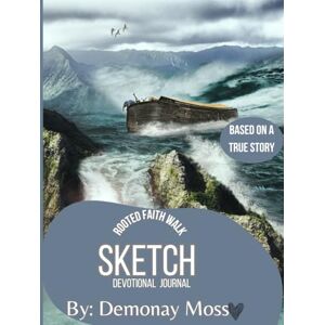 Moss, Demonay Rooted Faith Walk Devotional Vol.3 Sketch: Study 8 chapters in within the bible and 70 Inspiring True Stories to Transform and Develop your Faith in God Moss, Demonay Rooted Faith Walk Devotional Vol.3 Sketch: Study 8 chapters in within the bible and 70 Inspiring True Stories to Transform and Develop your Faith in God