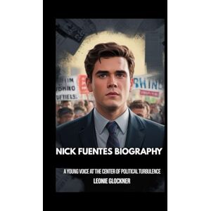 Glockner, Leonie Nick Fuentes Biography: A Young Voice at the Center of Political Turbulence Glockner, Leonie Nick Fuentes Biography: A Young Voice at the Center of Political Turbulence