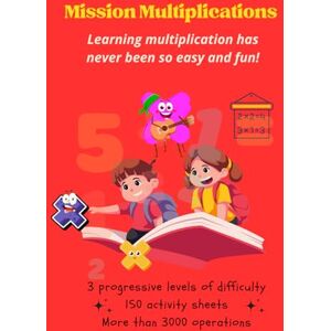 VibeMotivation Mission Multiplications – Fun and Progressive Multiplication Workbook: Learning multiplication tables has never been so easy and fun! VibeMotivation Mission Multiplications – Fun and Progressive Multiplication Workbook: Learning multiplication tables has never been so easy and fun!