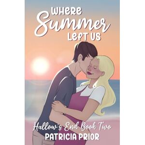 Prior, Patricia Where Summer Left Us: Hallow's End (Book 2) Prior, Patricia Where Summer Left Us: Hallow's End (Book 2)