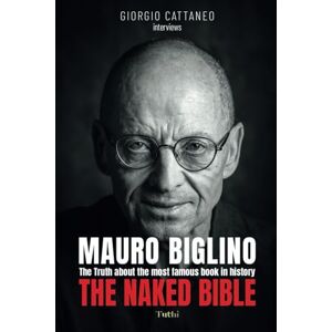 Cattaneo, Giorgio The Naked Bible: The Truth about the most famous book in history Cattaneo, Giorgio The Naked Bible: The Truth about the most famous book in history