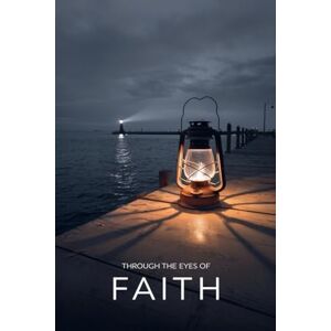 Porter, Rachel Anne Through the Eyes of Faith: 19 (Young Adult Fiction: Religious Christian -General) Porter, Rachel Anne Through the Eyes of Faith: 19 (Young Adult Fiction: Religious Christian -General)