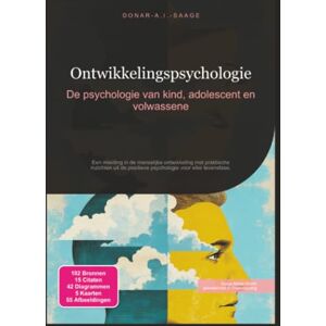 Saage, Donar A.I. Ontwikkelingspsychologie: De psychologie van kind, adolescent en volwassene Saage, Donar A.I. Ontwikkelingspsychologie: De psychologie van kind, adolescent en volwassene