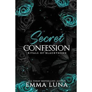 Luna, Emma Secret Confession: A Dark Mafia Romance Alternate Edition (Rivals of Blackthorn Alternate Covers) Luna, Emma Secret Confession: A Dark Mafia Romance Alternate Edition (Rivals of Blackthorn Alternate Covers)