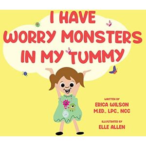 Wilson I Have Worry Monsters In My Tummy Wilson I Have Worry Monsters In My Tummy