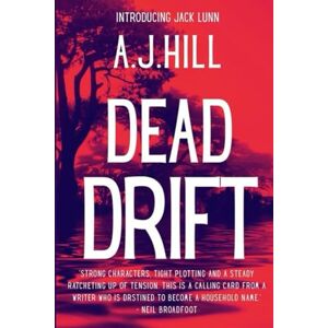 Hill, A.J. Dead Drift: A Jack Lunn and Gemma Bryce New Forest Murder Mystery Hill, A.J. Dead Drift: A Jack Lunn and Gemma Bryce New Forest Murder Mystery