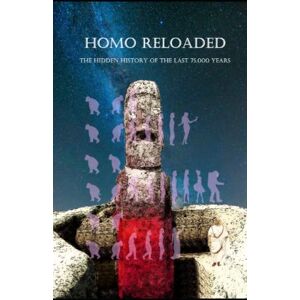 Bisceglia, Carlos Alberto Homo Reloaded The hidden history of the last 75,000 years (Cassandra English) Bisceglia, Carlos Alberto Homo Reloaded The hidden history of the last 75,000 years (Cassandra English)