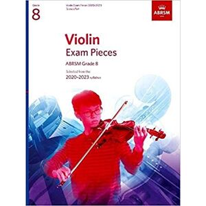 ABRSM Violin Exam Pieces 2020-2023, Grade 8, Score & Part: Selected from the 2020-2023 syllabus ( Exam Pieces) ABRSM Violin Exam Pieces 2020-2023, Grade 8, Score & Part: Selected from the 2020-2023 syllabus ( Exam Pieces)