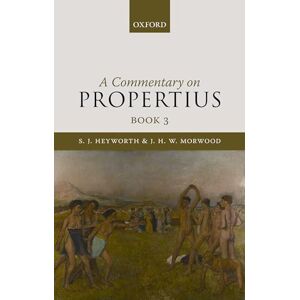 Heyworth, S. J. A Commentary on Propertius, Book 3 Heyworth, S. J. A Commentary on Propertius, Book 3