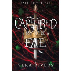 Rivers, Vera Captured by the Fae: 1 (Fate of the Fae) Rivers, Vera Captured by the Fae: 1 (Fate of the Fae)
