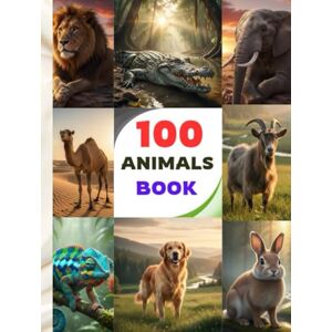 Rawat Press, Gaurav 100 Animals Book For Kids: Fun Learning Picture Book for Toddlers and Preschoolers Rawat Press, Gaurav 100 Animals Book For Kids: Fun Learning Picture Book for Toddlers and Preschoolers