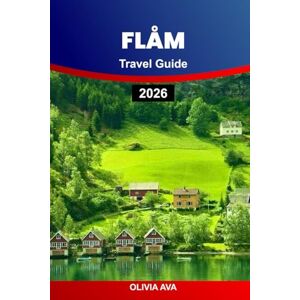 AVA, OLIVIA FLÅM TRAVEL GUIDE 2026: Discover Insider secrets, hidden gems, local culture & scenic adventures across Norway’s breathtaking fjord landscapes authentic. AVA, OLIVIA FLÅM TRAVEL GUIDE 2026: Discover Insider secrets, hidden gems, local culture & scenic adventures across Norway’s breathtaking fjord landscapes authentic.