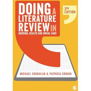 Coughlan, Michael Doing a Literature Review in Nursing, Health and Social Care Coughlan, Michael Doing a Literature Review in Nursing, Health and Social Care