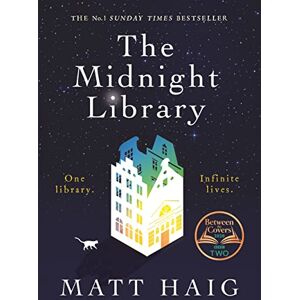 Haig, Matt The Midnight Library: The No.1 Sunday Times bestseller and worldwide phenomenon Haig, Matt The Midnight Library: The No.1 Sunday Times bestseller and worldwide phenomenon