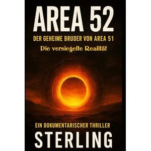 Sterling Area 52, der geheime Bruder von Area 51 I Die versiegelte Realität: Zeugenberichte und Leaks Sterling Area 52, der geheime Bruder von Area 51 I Die versiegelte Realität: Zeugenberichte und Leaks
