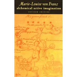 von Franz, Marie-Louise Alchemical Active Imagination (C. G. Jung Foundation Books): Revised Edition (C. G. Jung Foundation Books Series) von Franz, Marie-Louise Alchemical Active Imagination (C. G. Jung Foundation Books): Revised Edition (C. G. Jung Foundation Books Series)