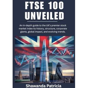 Patricia, Shawanda FTSE 100 Unveiled: An in-depth guide to the UK’s premier stock market index its history, structure, corporate giants, global impact, and evolving trends. Patricia, Shawanda FTSE 100 Unveiled: An in-depth guide to the UK’s premier stock market index its history, structure, corporate giants, global impact, and evolving trends.