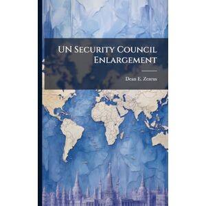 Zezeus, Dean E UN Security Council Enlargement Zezeus, Dean E UN Security Council Enlargement