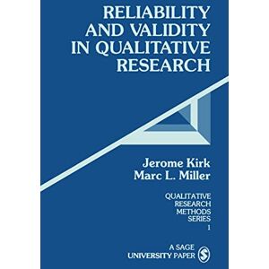 Kirk Reliability and Validity in Qualitative Research (Qualitative Research Methods): 1 Kirk Reliability and Validity in Qualitative Research (Qualitative Research Methods): 1