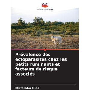 Elias, Etaferahu Prévalence des ectoparasites chez les petits ruminants et facteurs de risque associés Elias, Etaferahu Prévalence des ectoparasites chez les petits ruminants et facteurs de risque associés
