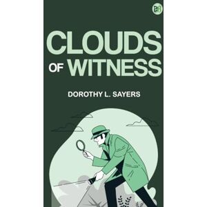 Dorothy L. Sayers Clouds of Witness Dorothy L. Sayers Clouds of Witness