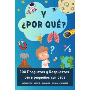 Leo Curioso Y ¿Por qué?: 100 Preguntas y Respuestas para pequeños curiosos (Descubriendo el Mundo en 100 páginas) Leo Curioso Y ¿Por qué?: 100 Preguntas y Respuestas para pequeños curiosos (Descubriendo el Mundo en 100 páginas)