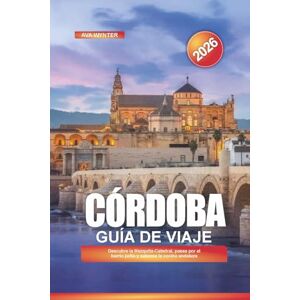 WYNTER, AVA CÓRDOBA Guía de viaje 2026: Descubre la Mezquita-Catedral, pasea por el barrio judío y saborea la cocina andaluza WYNTER, AVA CÓRDOBA Guía de viaje 2026: Descubre la Mezquita-Catedral, pasea por el barrio judío y saborea la cocina andaluza
