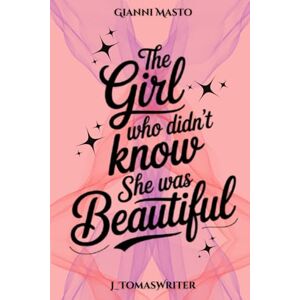 Masto, Gianni The girl who didn't know she was beautiful Masto, Gianni The girl who didn't know she was beautiful