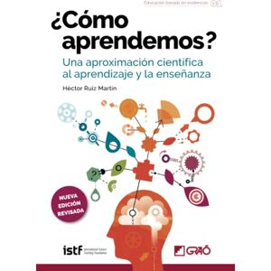 Ruiz Martín, Héctor ¿Cómo aprendemos?: Una aproximación científica al aprendizaje y la enseñanza (Educación basada en evidencias) Ruiz Martín, Héctor ¿Cómo aprendemos?: Una aproximación científica al aprendizaje y la enseñanza (Educación basada en evidencias)