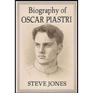 JONES, STEVE BIOGRAPHY OF OSCAR PIASTRI: THE RISING STAR OF FORMULA 1 JONES, STEVE BIOGRAPHY OF OSCAR PIASTRI: THE RISING STAR OF FORMULA 1