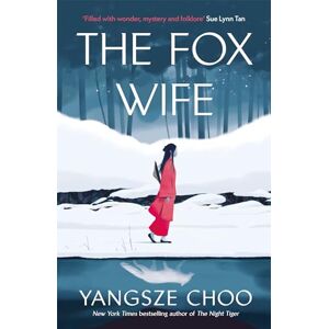 Choo, Yangsze The Fox Wife: an enchanting historical mystery from the New York Times bestselling author of The Night Tiger and a previous Reese’s Book Club pick Choo, Yangsze The Fox Wife: an enchanting historical mystery from the New York Times bestselling author of The Night Tiger and a previous Reese’s Book Club pick