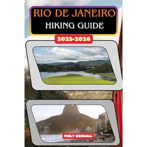 KENDALL, FINLY Rio de Janeiro Hiking Trail Guide 2025–2026: 78 (TrailWise: The 2025 Hiking Series) KENDALL, FINLY Rio de Janeiro Hiking Trail Guide 2025–2026: 78 (TrailWise: The 2025 Hiking Series)
