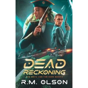 Olson, R.M. Dead Reckoning: 2 (The Devil and the Dark) Olson, R.M. Dead Reckoning: 2 (The Devil and the Dark)