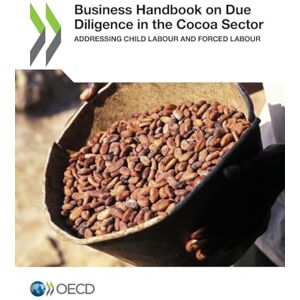 Oecd Business Handbook on Due Diligence in the Cocoa Sector Oecd Business Handbook on Due Diligence in the Cocoa Sector