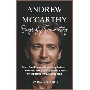 B. Terry, David Andrew McCarthy Biography Documentary: From Brat Pack to Bestselling Author – The Untold Story of Hollywood’s Most Unexpected Renaissance Man B. Terry, David Andrew McCarthy Biography Documentary: From Brat Pack to Bestselling Author – The Untold Story of Hollywood’s Most Unexpected Renaissance Man