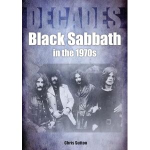 Chris Sutton Black Sabbath in the 1970s: Decades Chris Sutton Black Sabbath in the 1970s: Decades