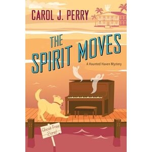 Perry, Carol J. The Spirit Moves (A Haunted Haven Mystery) Perry, Carol J. The Spirit Moves (A Haunted Haven Mystery)