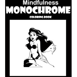 coloring books, monochrome Mindfulness Monochrome Coloring Book: Princess coloring book Hand-drawn black and white Unique illustrations for adults, kids and all ages ( Monochrome ) coloring books, monochrome Mindfulness Monochrome Coloring Book: Princess coloring book Hand-drawn black and white Unique illustrations for adults, kids and all ages ( Monochrome )