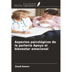 Bahari, Shadi Aspectos psicológicos de la partería Apoyo al bienestar emocional Bahari, Shadi Aspectos psicológicos de la partería Apoyo al bienestar emocional