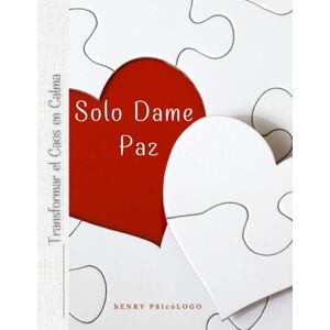 PSIcóLOGO, hENRY SOLO DAME PAZ: TRANSFORMAR EL CAOS EN CALMA PSIcóLOGO, hENRY SOLO DAME PAZ: TRANSFORMAR EL CAOS EN CALMA