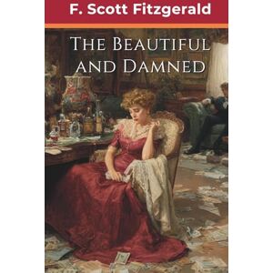 Scott The Beautiful and Damned (Annotated) Scott The Beautiful and Damned (Annotated)