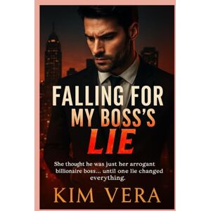 Vera, Kim Falling for My Boss’s Lie: She thought he was just her arrogant billionaire boss… until one lie changed everything. (The Billionaire’s Secret Series) Vera, Kim Falling for My Boss’s Lie: She thought he was just her arrogant billionaire boss… until one lie changed everything. (The Billionaire’s Secret Series)